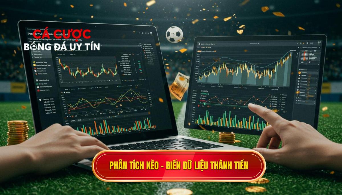 Phần 2_ Phân Tích Kèo Chuyên Sâu – Biến Dữ Liệu Thành Tiền