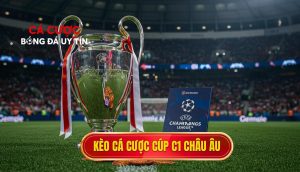 kèo cá cược Cúp C1 châu Âu