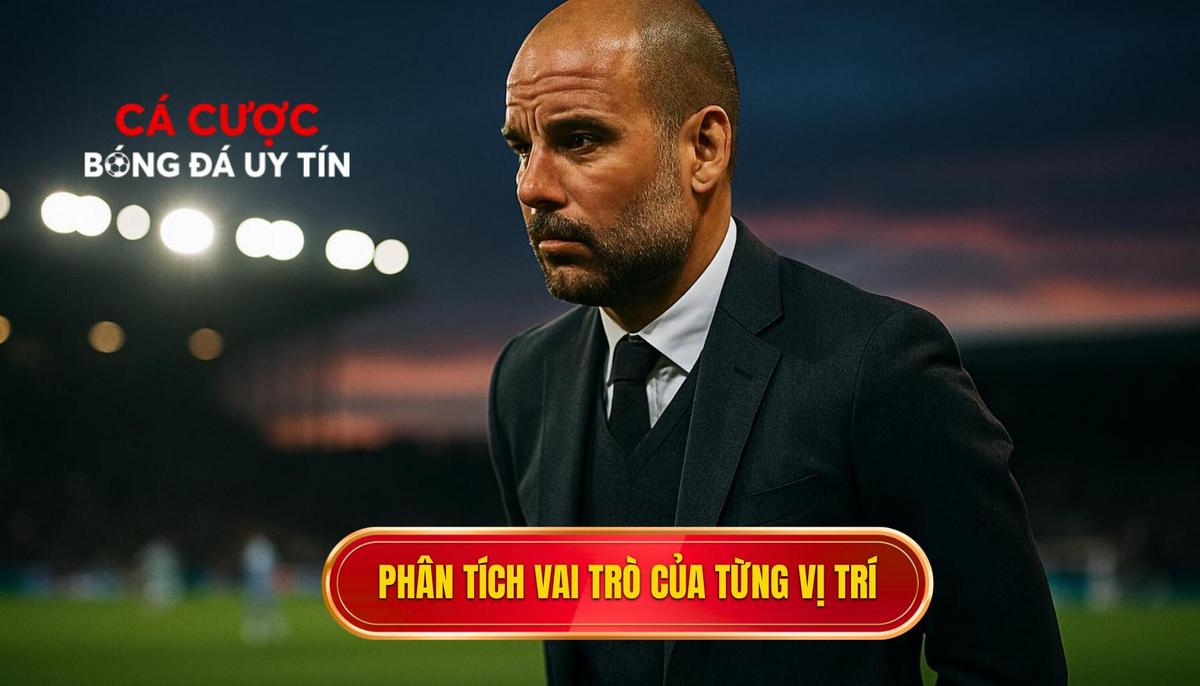 Phân tích vai trò chuyên biệt của từng vị trí