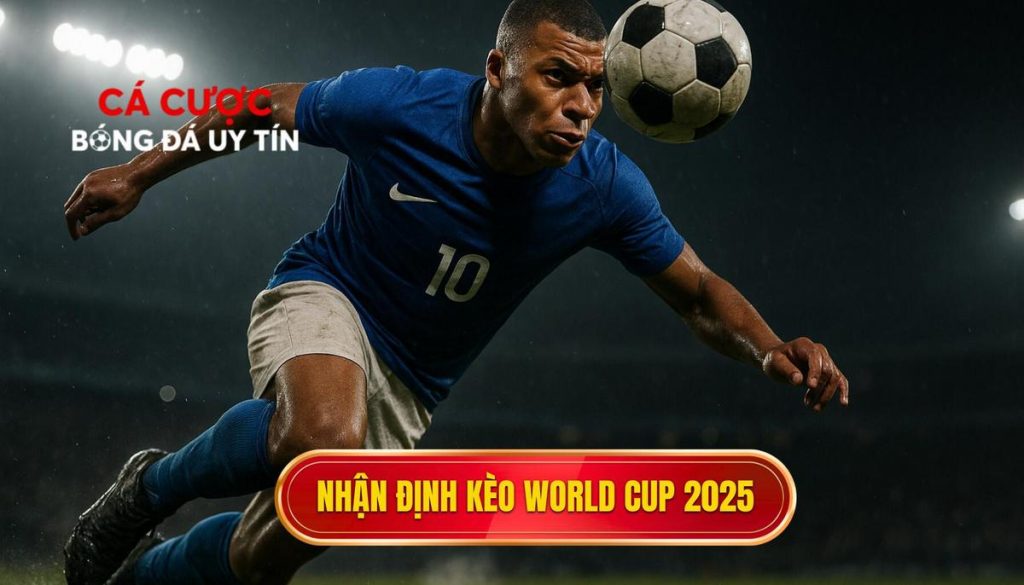 thumb - Nhận định kèo world cup 2025
