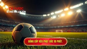 Kèo cược đội nhận quả phạt góc trong 10 phút đầu: Bí kíp thắng lớn